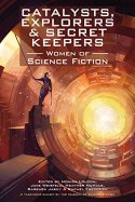 Catalysts, explorers, and secret keepers